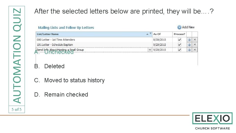 AUTOMATION QUIZ 5 of 5 After the selected letters below are printed, they will