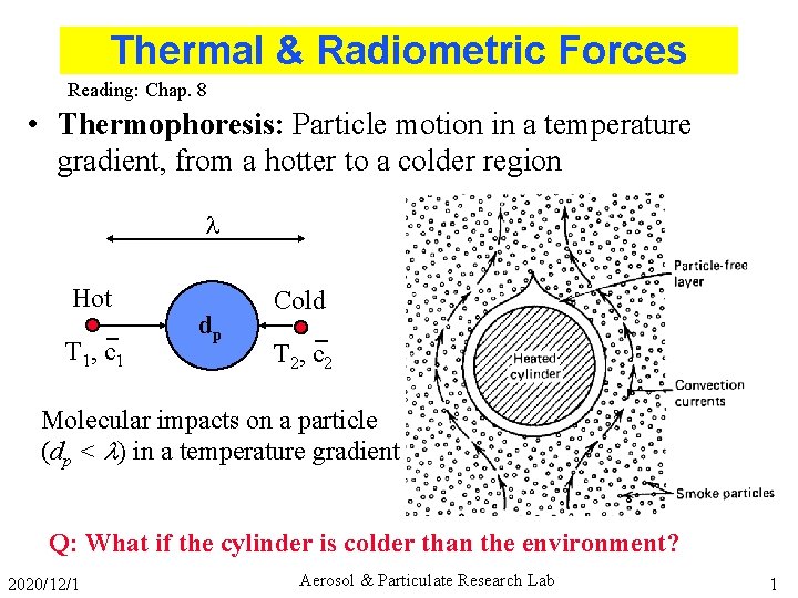 Thermal & Radiometric Forces Reading: Chap. 8 • Thermophoresis: Particle motion in a temperature