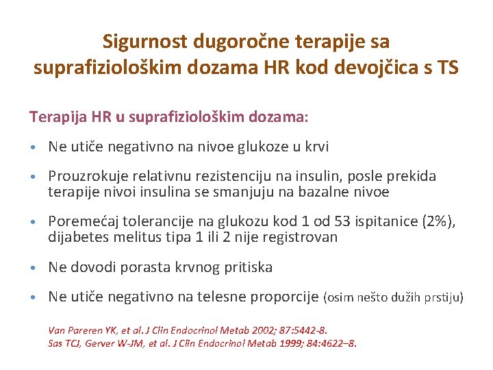 Sigurnost dugoročne terapije sa suprafiziološkim dozama HR kod devojčica s TS Terapija HR u Sigurnost dugoročne terapije sa suprafiziološkim dozama HR kod devojčica s TS Terapija HR u