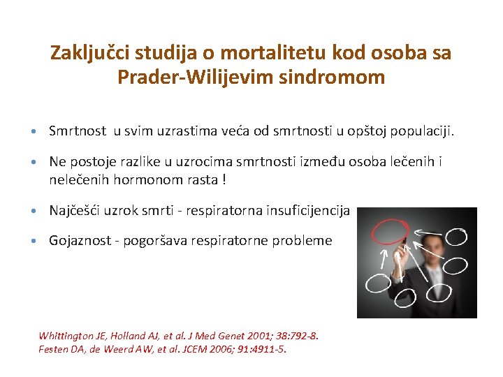 Zaključci studija o mortalitetu kod osoba sa Prader-Wilijevim sindromom • Smrtnost u svim uzrastima Zaključci studija o mortalitetu kod osoba sa Prader-Wilijevim sindromom • Smrtnost u svim uzrastima