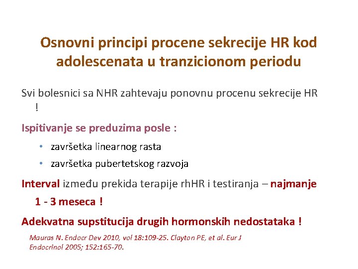 Osnovni principi procene sekrecije HR kod adolescenata u tranzicionom periodu Svi bolesnici sa NHR Osnovni principi procene sekrecije HR kod adolescenata u tranzicionom periodu Svi bolesnici sa NHR