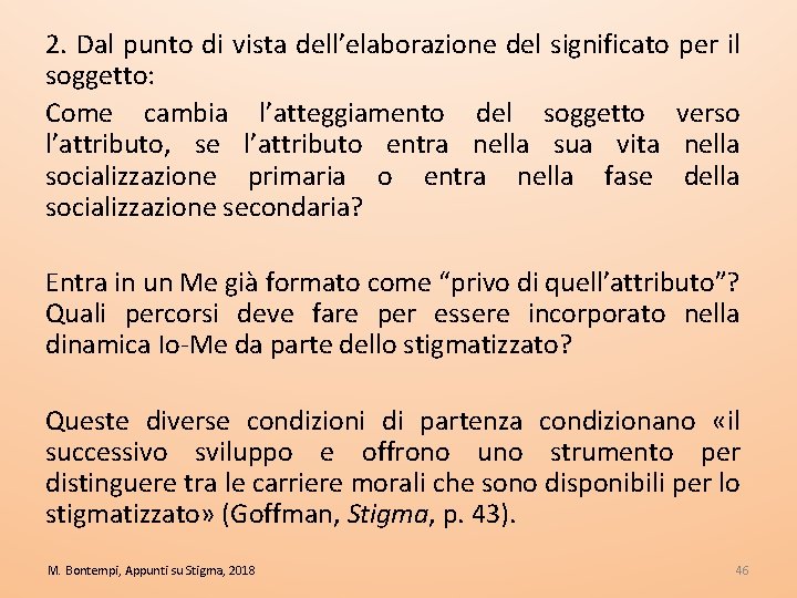 2. Dal punto di vista dell’elaborazione del significato per il soggetto: Come cambia l’atteggiamento