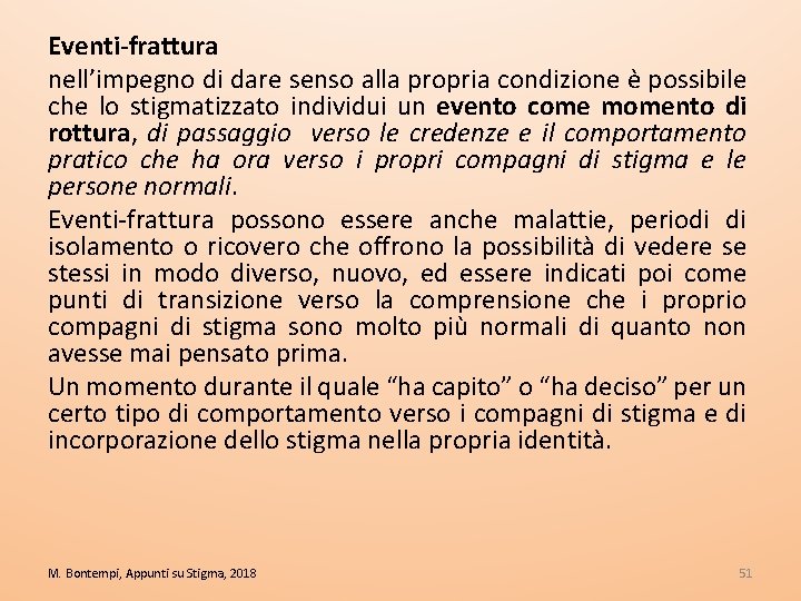 Eventi-frattura nell’impegno di dare senso alla propria condizione è possibile che lo stigmatizzato individui