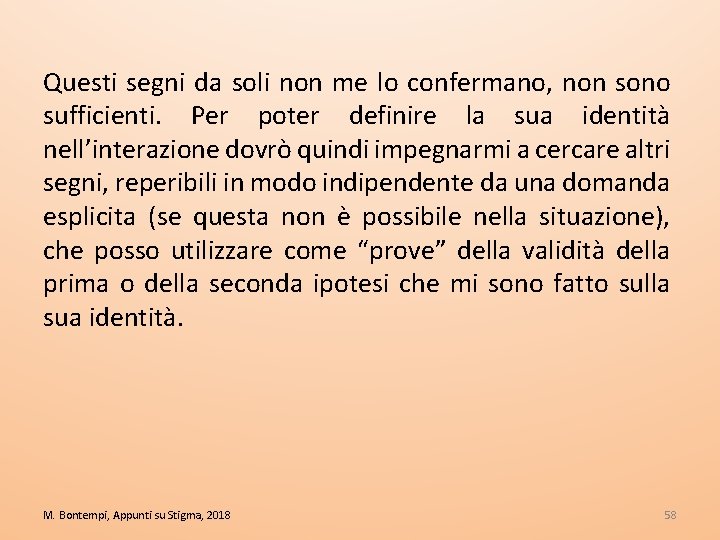 Questi segni da soli non me lo confermano, non sono sufficienti. Per poter definire