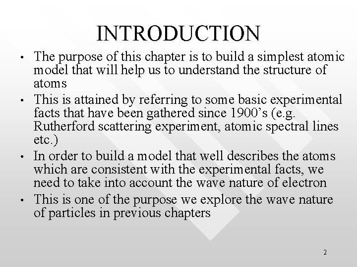 INTRODUCTION • • The purpose of this chapter is to build a simplest atomic