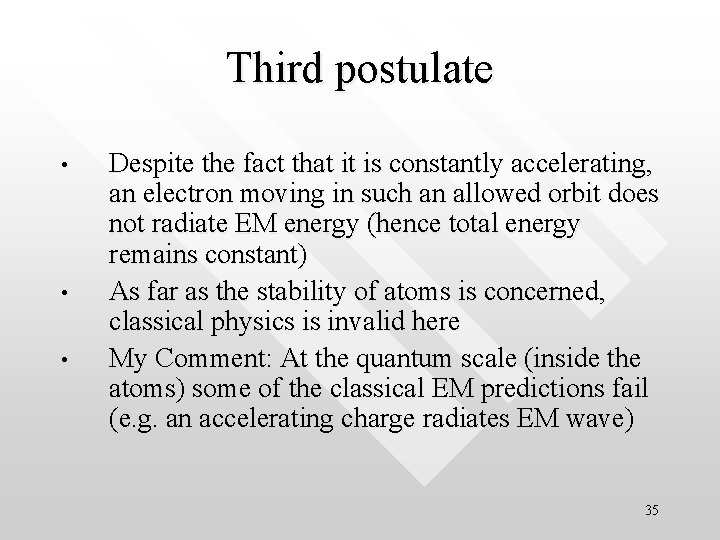 Third postulate • • • Despite the fact that it is constantly accelerating, an