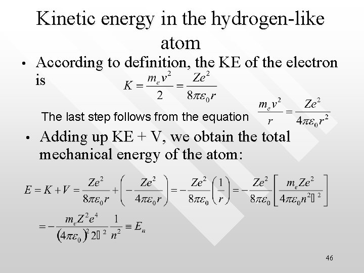 Kinetic energy in the hydrogen-like atom • According to definition, the KE of the