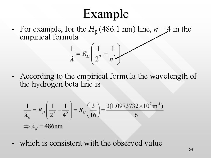 Example • For example, for the Hb (486. 1 nm) line, n = 4