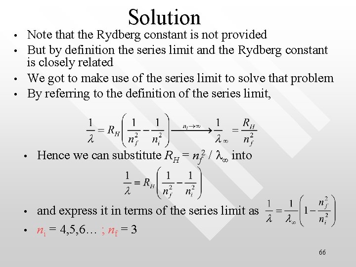 Solution • • Note that the Rydberg constant is not provided But by definition