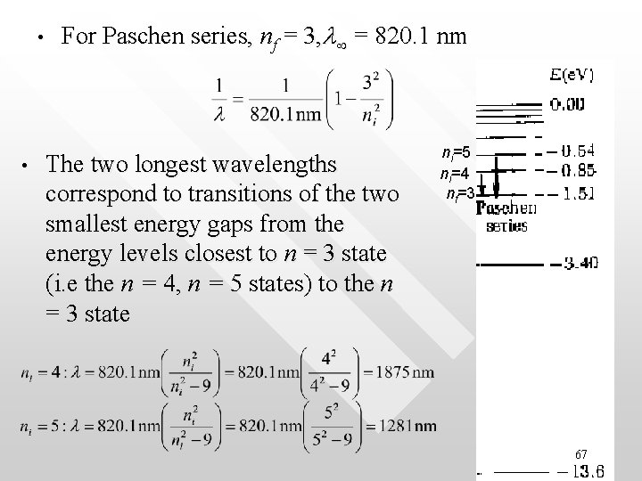  • • For Paschen series, nf = 3, l = 820. 1 nm