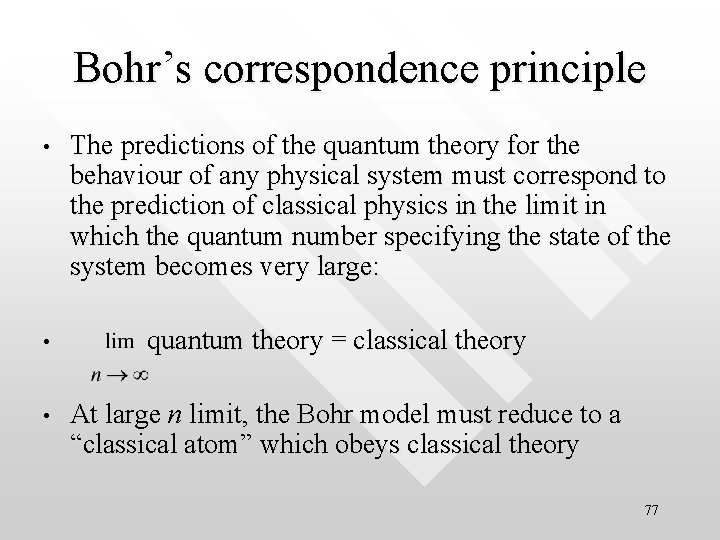 Bohr’s correspondence principle • • • The predictions of the quantum theory for the