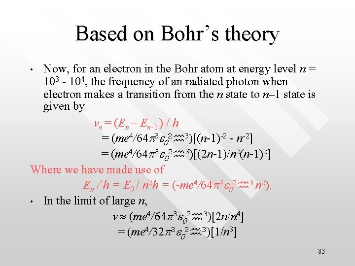 Based on Bohr’s theory Now, for an electron in the Bohr atom at energy