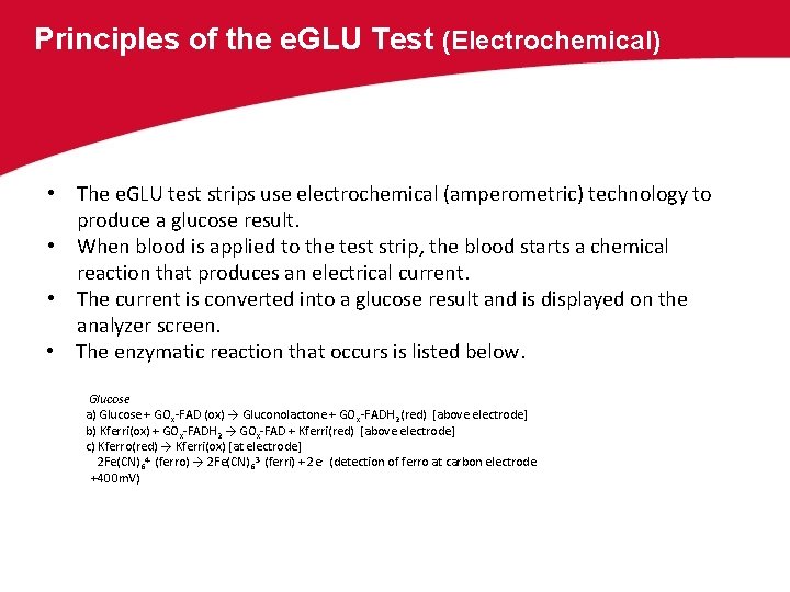 Principles of the e. GLU Test (Electrochemical) • The e. GLU test strips use