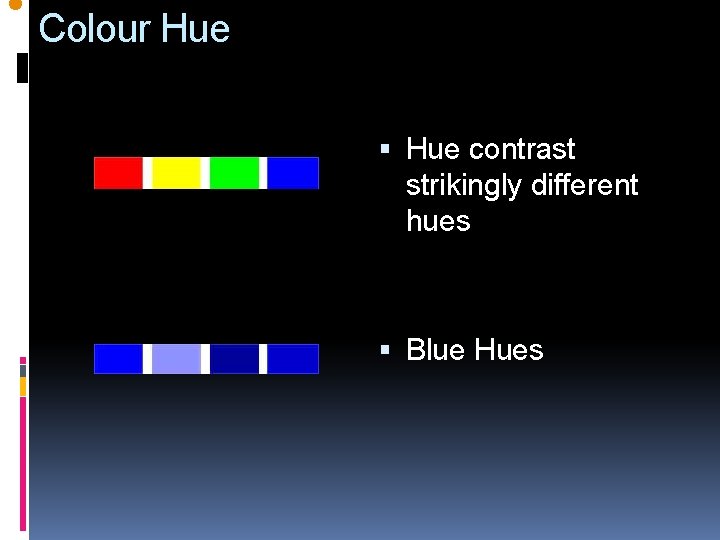 l Colour Hue contrast strikingly different hues Blue Hues 