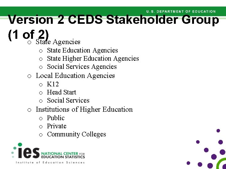 Version 2 CEDS Stakeholder Group (1 of 2) o State Agencies o State Education