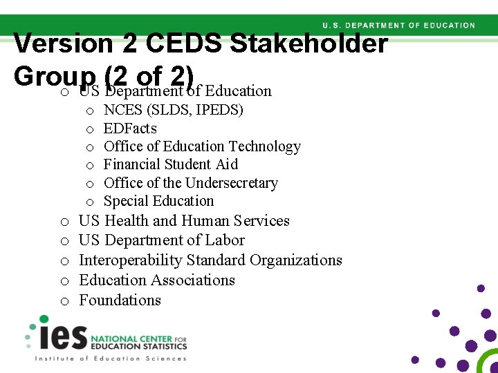 Version 2 CEDS Stakeholder Group (2 of 2) o US Department of Education o