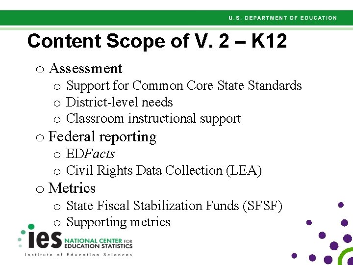 Content Scope of V. 2 – K 12 o Assessment o Support for Common
