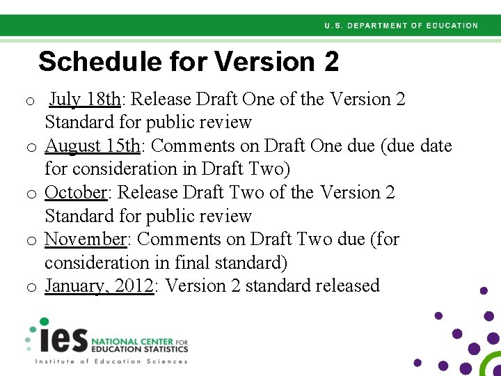 Schedule for Version 2 o July 18 th: Release Draft One of the Version