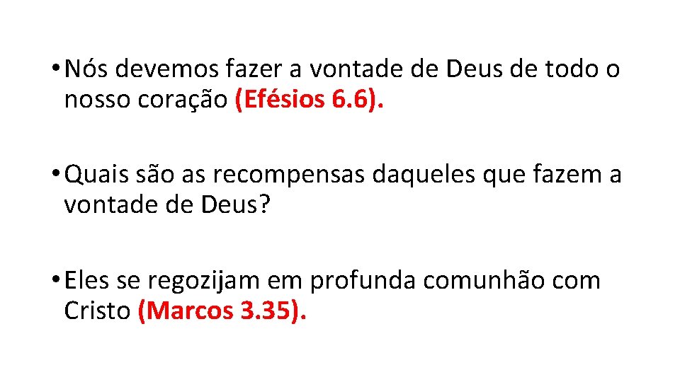 • Nós devemos fazer a vontade de Deus de todo o nosso coração • Nós devemos fazer a vontade de Deus de todo o nosso coração