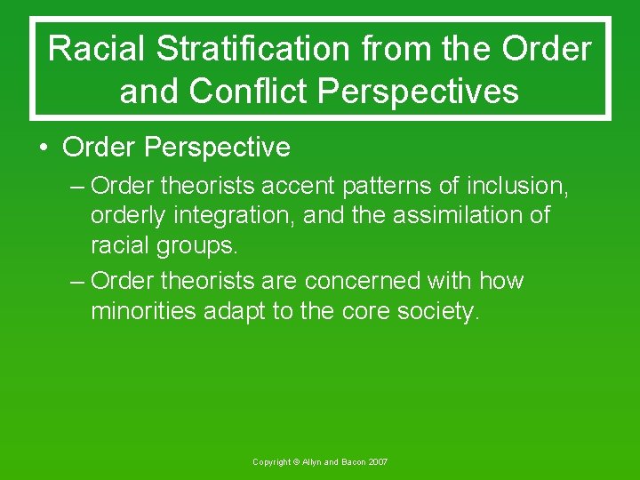 Racial Stratification from the Order and Conflict Perspectives • Order Perspective – Order theorists