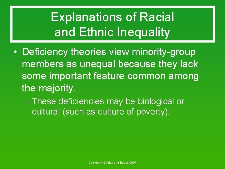 Explanations of Racial and Ethnic Inequality • Deficiency theories view minority-group members as unequal