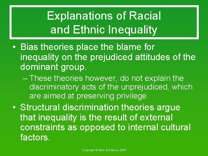 Explanations of Racial and Ethnic Inequality • Bias theories place the blame for inequality