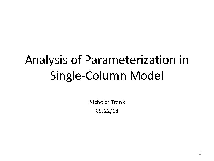 Analysis of Parameterization in SingleColumn Model Nicholas Trank