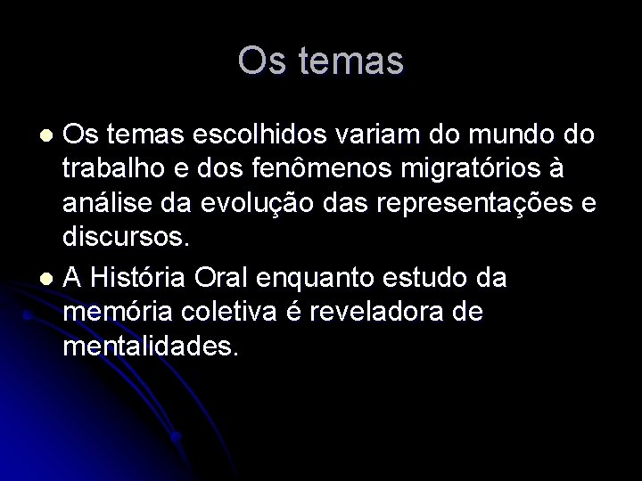 Os temas escolhidos variam do mundo do trabalho e dos fenômenos migratórios à análise