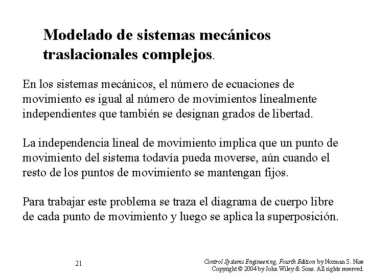Modelado de sistemas mecánicos traslacionales complejos. En los sistemas mecánicos, el número de ecuaciones