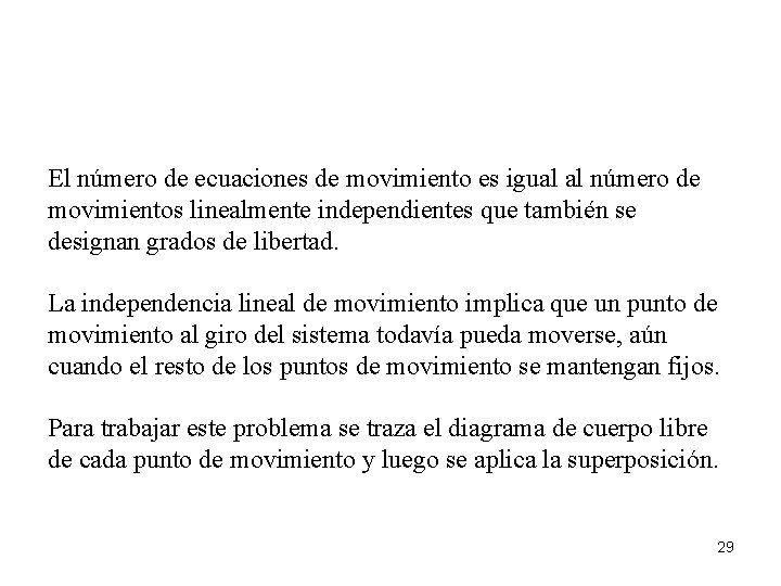 El número de ecuaciones de movimiento es igual al número de movimientos linealmente independientes