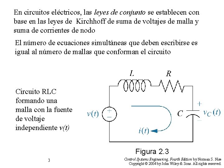 En circuitos eléctricos, las leyes de conjunto se establecen con base en las leyes