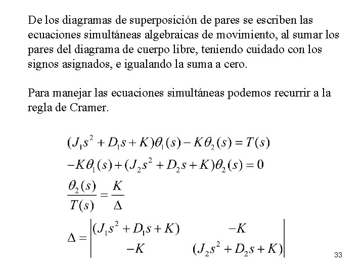 De los diagramas de superposición de pares se escriben las ecuaciones simultáneas algebraicas de