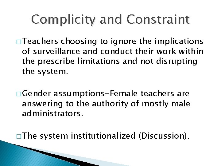 Complicity and Constraint � Teachers choosing to ignore the implications of surveillance and conduct