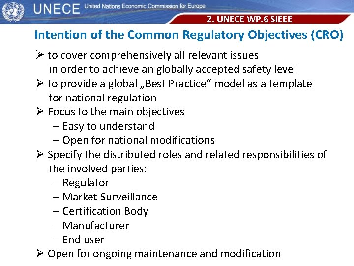 2. UNECE WP. 6 SIEEE Intention of the Common Regulatory Objectives (CRO) Ø to