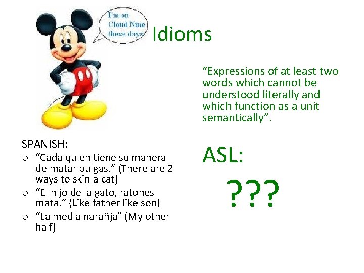 Idioms “Expressions of at least two words which cannot be understood literally and which Idioms “Expressions of at least two words which cannot be understood literally and which