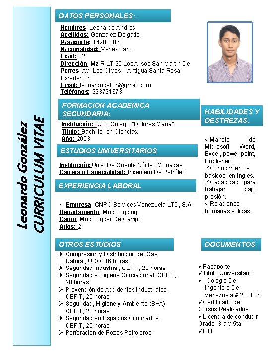 DATOS PERSONALES: Leonardo González CURRICULUM VITAE Nombres: Leonardo Andrés Apellidos: González Delgado Pasaporte: 142883868