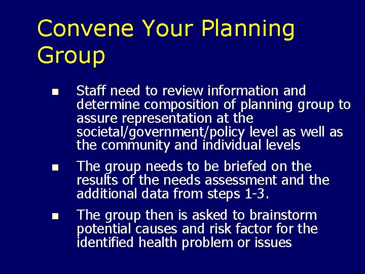 Convene Your Planning Group n n n Staff need to review information and determine