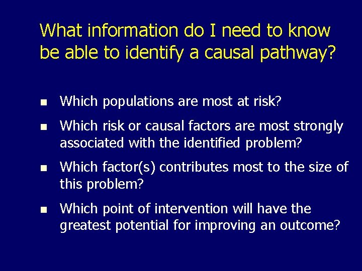 What information do I need to know be able to identify a causal pathway?