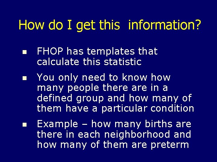 How do I get this information? n n n FHOP has templates that calculate