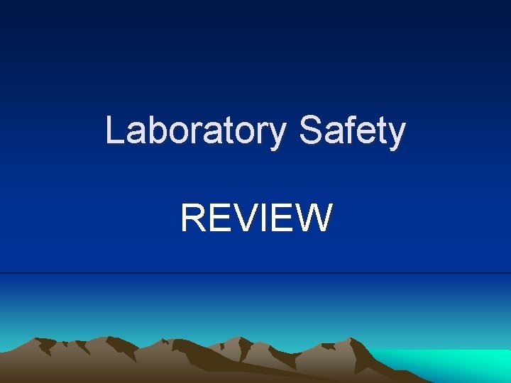 Laboratory Safety REVIEW 