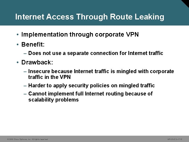 Internet Access Through Route Leaking • Implementation through corporate VPN • Benefit: – Does