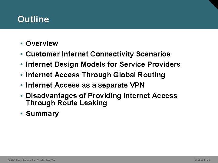 Outline • • • Overview Customer Internet Connectivity Scenarios Internet Design Models for Service