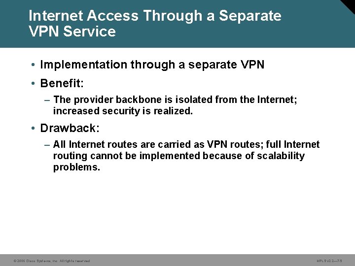 Internet Access Through a Separate VPN Service • Implementation through a separate VPN •