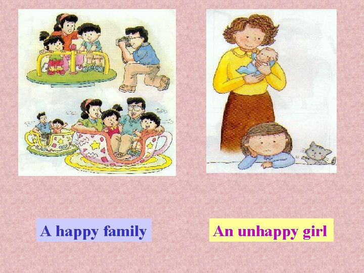A happy family An unhappy girl 