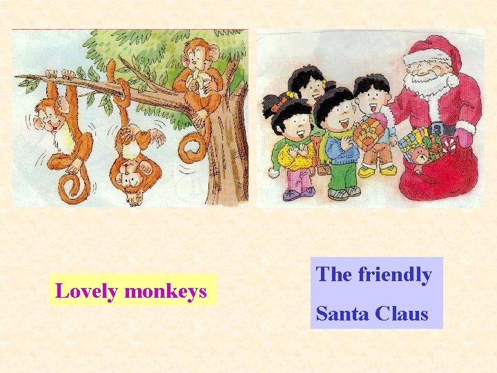 Lovely monkeys The friendly Santa Claus 
