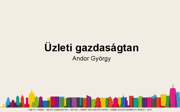 Üzleti gazdaságtan Andor György 