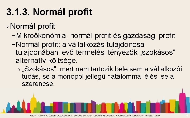 3. 1. 3. Normál profit › Normál profit – Mikroökonómia: normál profit és gazdasági