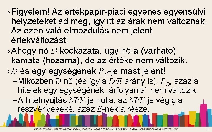 › Figyelem! Az értékpapír-piaci egyenes egyensúlyi helyzeteket ad meg, így itt az árak nem