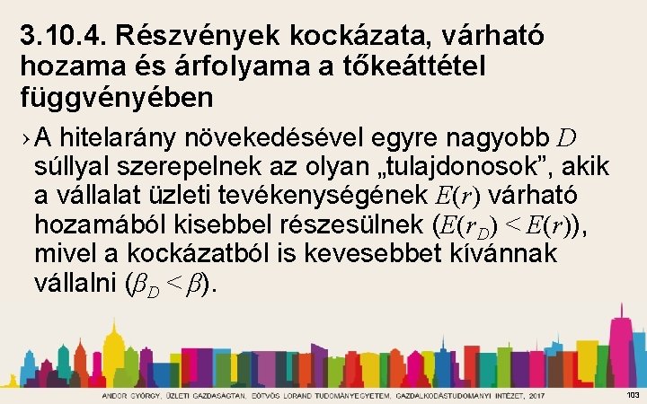 3. 10. 4. Részvények kockázata, várható hozama és árfolyama a tőkeáttétel függvényében › A