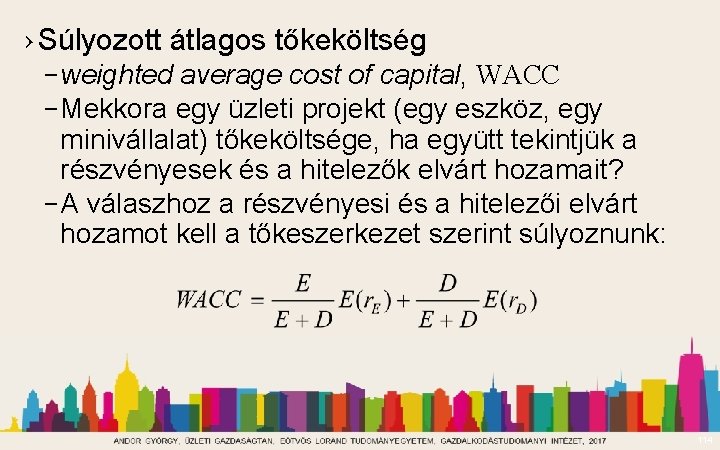 › Súlyozott átlagos tőkeköltség – weighted average cost of capital, WACC – Mekkora egy